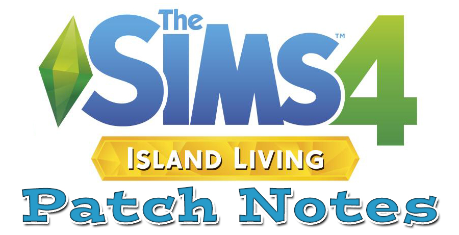 The Sims 4 Island Living Patch Notes